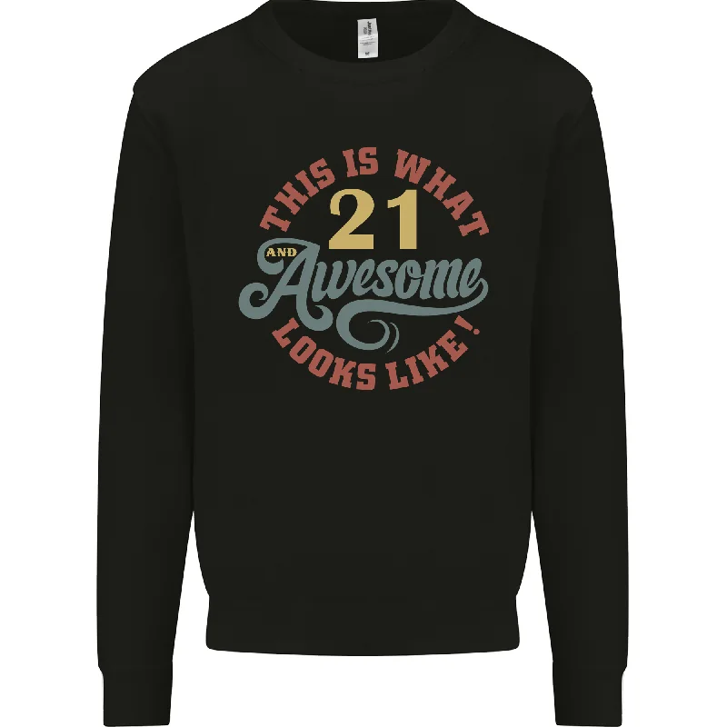 21st Birthday 21 Year Old Awesome Looks Like Mens Sweatshirt Jumper