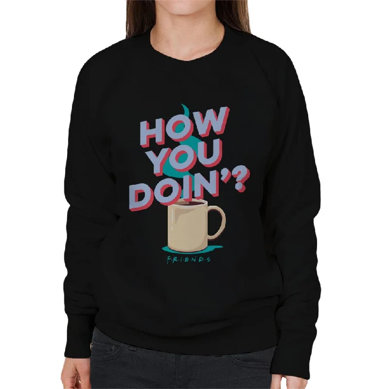 Friends How You Doin Coffee Women's Sweatshirt